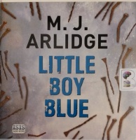 Little Boy Blue written by M.J. Arlidge performed by Elizabeth Bower on Audio CD (Unabridged)